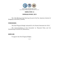43rd Meeting of the Directing Council Santo Domingo, Dominican Republic, November 16-18, 2011 RESOLUTION 12 PROGRAM BUDGET 2012 The 43rd Meeting of the Directing Council of the Pan American Institute of
