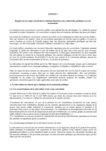 ANNEXE 1  Rappels sur les règles encadrant les relations financières des collectivités publiques avec les associations. Les relations entre associations et pouvoirs publics sont aujourd’hui très développées. La v