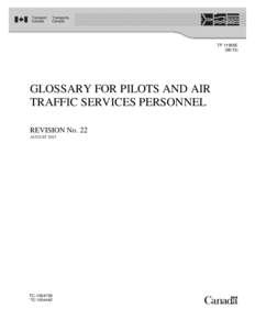 TP 11958E[removed]GLOSSARY FOR PILOTS AND AIR TRAFFIC SERVICES PERSONNEL REVISION No. 22