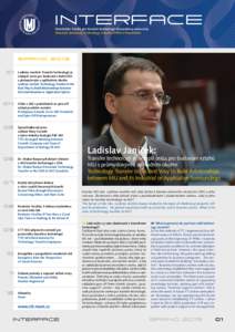 interface Newsletter Centra pro transfer technologií Masarykovy univerzity Masaryk University Technology Transfer Office’s Newsletter spring 2013