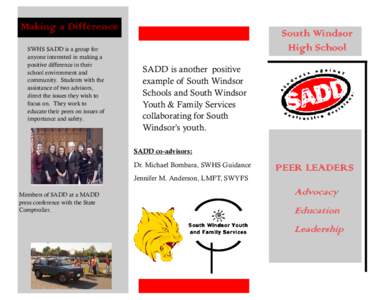 Making a Difference SWHS SADD is a group for anyone interested in making a positive difference in their school environment and community. Students with the