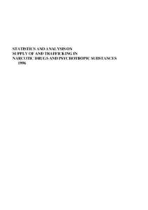 STATISTICS AND ANALYSIS ON SUPPLY OF AND TRAFFICKING IN NARCOTIC DRUGS AND PSYCHOTROPIC SUBSTANCES 1996  The United Nations International Drug Control Programme wishes to express its appreciation for