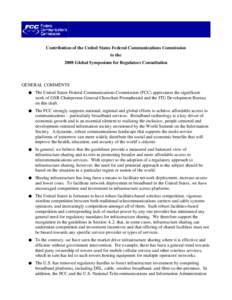 Contribution of the United States Federal Communications Commission to the 2008 Global Symposium for Regulators Consultation GENERAL COMMENTS ●