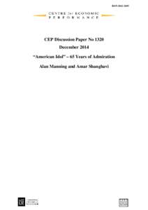 ISSN[removed]CEP Discussion Paper No 1320 December 2014 “American Idol” – 65 Years of Admiration Alan Manning and Amar Shanghavi