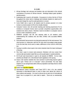 B-CLUBS 1. African Heritage club welcomes all students who are interested in the cultural contributions of persons of African descent. Meetings feature guest speakers and discussions. 2. Awakening club is open to all stu
