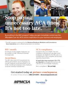 Stop paying unnecessary ACA fines! It’s not too late. By enrolling in the MEC program* today, you gain immediate control over the Affordable Care Act (ACA) and its implications to your business and employees. * The MEC