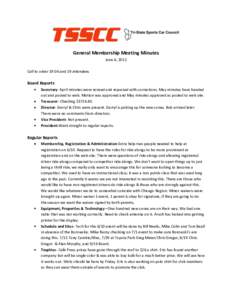 General Membership Meeting Minutes June 4, 2012 Call to order 19:06 and 19 attendees Board Reports Secretary- April minutes were revised and reposted with corrections. May minutes have handed