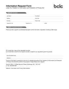 Information Request Form under the Freedom of Information and Protection of Privacy Act Last Name  First Name