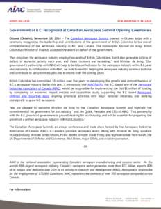 NEWS RELEASE  FOR IMMEDIATE RELEASE Government of B.C. recognized at Canadian Aerospace Summit Opening Ceremonies Ottawa (Ontario), November 18, 2014 – The Canadian Aerospace Summit opened in Ottawa today with a