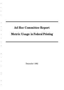 Ad Hoc Committee Report Metric Usage in Federal Printing December 1992  