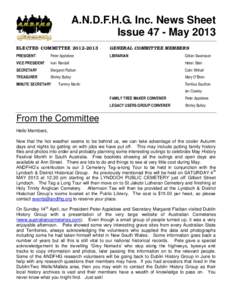 A.N.D.F.H.G. Inc. News Sheet Issue 47 - May 2013 ELECTED COMMITTEEGENERAL COMMITTEE MEMBERS