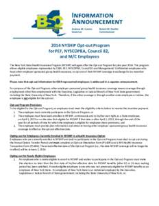 2014 NYSHIP Opt-out Program for PEF, NYSCOPBA, Council 82, and M/C Employees The New York State Health Insurance Program (NYSHIP) will again offer the Opt-out Program for plan year[removed]This program allows eligible empl