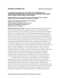 THE MUSEUM OF MODERN ART PAYS TRIBUTE TO RENOWNED FILM PRODUCTION DESIGNER DANTE FERRETTI WITH LARGE-SCALE MULTIMEDIA INSTALLATION AND SIX-MONTH FILM PROGRAM Exhibition Features Ferretti’s Academy Award–Winning Desig