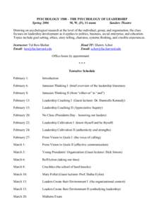 PSYCHOLOGY 1508 – THE PSYCHOLOGY OF LEADERSHIP Spring 2006 M, W, (F), 11-noon Sanders Theatre Drawing on psychological research at the level of the individual, group, and organization, the class focuses on leadership d