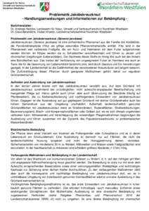 Problematik Jakobskreuzkraut - Handlungsanweisungen und Informationen zur Bekämpfung Berichterstatter: Dr. Andreas Neitzke, Landesamt für Natur, Umwelt und Verbraucherschutz Nordrhein-Westfalen Dr. Clara Berendonk, Hub