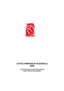 CYSTIC FIBROSIS IN AUSTRALIA 2008 11th Annual Report from the Australian Cystic Fibrosis Data Registry  © Cystic Fibrosis Australia 2010