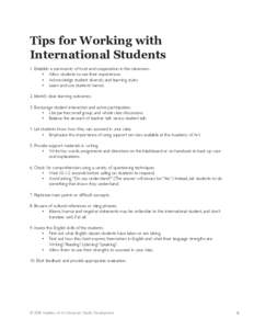 Tips for Working with International Students 1. Establish a community of trust and cooperation in the classroom. •	 Allow students to use their experiences. •	 Acknowledge student diversity and learning styles. •	 