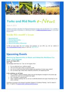 March 2015 Welcome to the latest e-Newsletter from Regional Development Australia Yorke and Mid North. If you would like to share an article, piece of information or a useful link just email it to info@yorkeandmidnorth.c