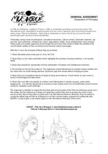 GENERAL AGREEMENT Declaration of Principles La Fête de la Musique, initiated in France in 1982, is remarkably spreading out around the world. This international event, dedicated to musical practice and live music in ge