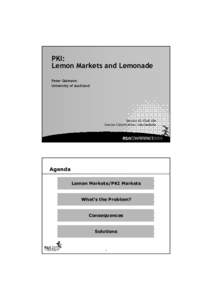 PKI: Lemon Markets and Lemonade Peter Gutmann University of Auckland  Session ID: STAR-304