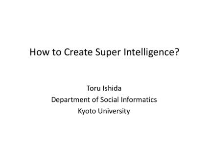 Microsoft PowerPoint - HowtoCreateSuperIntelligence2.pptx