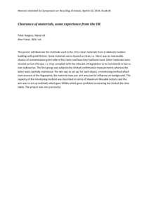 Abstract intended for Symposium on Recycling of metals, April 8-10, 2014, Studsvik  Clearance of materials, some experience from the UK Peter Burgess, Nuvia Ltd Alan Fisher, RSRL Ltd