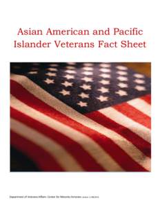 Asian American and Pacific Islander Veterans Fact Sheet Department of Veterans Affairs- Center for Minority Veterans version[removed]  Asian American and Pacific Islander Military and Veteran History