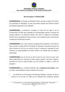MINISTÉRIO PÚBLICO FEDERAL Procuradoria da República no Município de Altamira/PA Recomendação n° GAB2 CONSIDERANDO a atribuição do Ministério Público, prevista no artigo 129, inciso II da Constituiçã