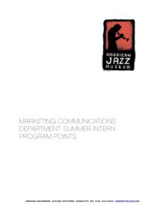 MARKETING COMMUNICATIONS DEPARTMENT SUMMER INTERN PROGRAM POINTS AMERICAN JAZZ MUSEUM[removed]EAST 18TH STREET . KANSAS CITY . MO[removed][removed]removed]