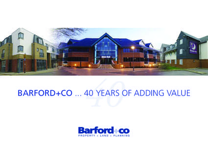 40  BARFORD+CO[removed]YEARS OF ADDING VALUE BARFORD+CO OUR TEAMS