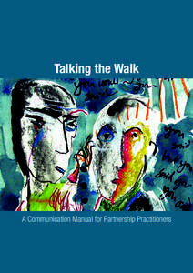 Talking the Walk  A Communication Manual for Partnership Practitioners Talking the Walk: A Communication Manual for Partnership Practitioners
