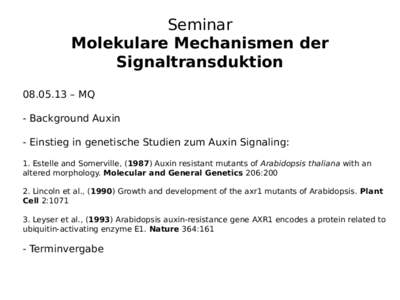 Seminar Molekulare Mechanismen der Signaltransduktion[removed] – MQ - Background Auxin - Einstieg in genetische Studien zum Auxin Signaling: