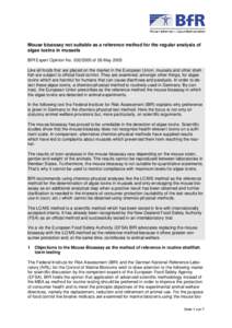 Mouse bioassay not suitable as a reference method for the regular analysis of algae toxins in mussels BfR Expert Opinion No[removed]of 26 May 2005 Like all foods that are placed on the market in the European Union, mus