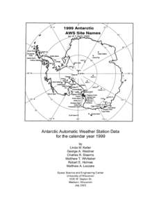 Antarctic Automatic Weather Station Data for the calendar year 1999 by Linda M. Keller George A. Weidner Charles R. Stearns