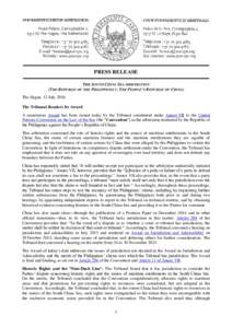 PRESS RELEASE THE SOUTH CHINA SEA ARBITRATION (THE REPUBLIC OF THE PHILIPPINES V. THE PEOPLE’S REPUBLIC OF CHINA) The Hague, 12 July 2016 The Tribunal Renders Its Award A unanimous Award has been issued today by the Tr