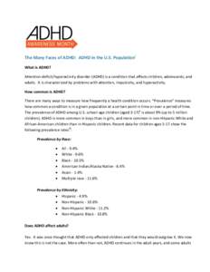 The Many Faces of ADHD: ADHD in the U.S. Populationi What is ADHD? Attention-deficit/hyperactivity disorder (ADHD) is a condition that affects children, adolescents, and adults. It is characterized by problems with atten