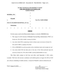 Case 8:14-cv[removed]GJH Document 20 Filed[removed]Page 1 of 1  IN THE UNITED STATES DISTRICT COURT FOR THE DISTRICT OF MARYLAND Southern Division *