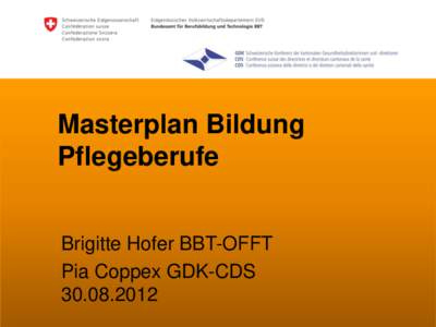 Masterplan Bildung Pflegeberufe Brigitte Hofer BBT-OFFT Pia Coppex GDK-CDS