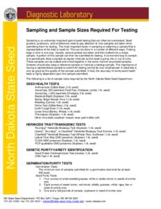 North Dakota State Seed  Sampling and Sample Sizes Required For Testing Sampling is an extremely important part of seed testing that can often be overlooked. Seed growers, producers, and conditioners need to pay attentio