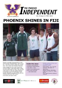 Vol. 8 Issue 2 • MAY[removed]PHOENIX SHINES IN FIJI Phoenix Australian representatives at the 2010 Oceania Championships, held in Suva,