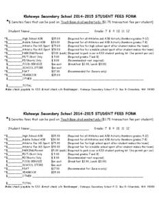 Klahowya Secondary School[removed]STUDENT FEES FORM  *$ Denotes fees that can be paid on TouchBase.cksd.wednet.edu ($1.75 transaction fee per student) Student Name:______________________________  Grade: [removed]
