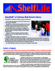 a quarterly newsletter of the Akron-Summit County Public Library	 Winter[removed]StoryWalk© at Fairlawn-Bath Branch Library StoryWalk© promotes healthy activity and literacy. Can you walk and read at the same time? 