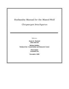 Husbandry Manual for the Maned Wolf Chrysocyon brachyurus