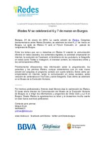 La sede del IV Congreso Iberoamericano sobre Redes Sociales será el Fórum Evolución Palacio de Congresos iRedes IV se celebrará el 6 y 7 de marzo en Burgos Burgos, 21 de enero deLa cuarta edición de iRedes, C