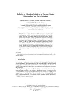 Robotics in Education Initiatives in Europe - Status, Shortcomings and Open Questions Ansgar Bredenfeld1 , Alexander Hofmann2 , and Gerald Steinbauer3 ? 1  3