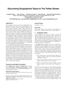 Discovering Geographical Topics In The Twitter Stream ∗ Liangjie Hong  †, Amr Ahmed §, Siva Gurumurthy ¶, Alex Smola §, Kostas Tsioutsiouliklis ¶