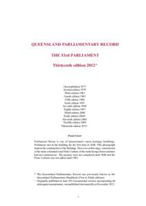 QUEENSLAND PARLIAMENTARY RECORD THE 53rd PARLIAMENT Thirteenth edition 2012^ First published 1977 Second edition 1979