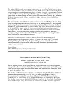 The spring of 2011 brought record rainfall to portions of the lower Ohio Valley. Some locations received almost 70% of their annual rainfall between March and May. Paducah, Kentucky had its wettest month ever recorded du