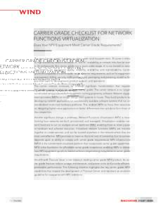 CARRIER GRADE CHECKLIST FOR NETWORK FUNCTIONS VIRTUALIZATION Does Your NFV Equipment Meet Carrier Grade Requirements? The term “carrier grade” has been an often used—and misused—term. To some it refers to high-av