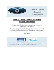 Town of Clinton Resident E-Mail Notice Town of Clinton Summer Recreation Program Information Registration for Summer Recreation programs is